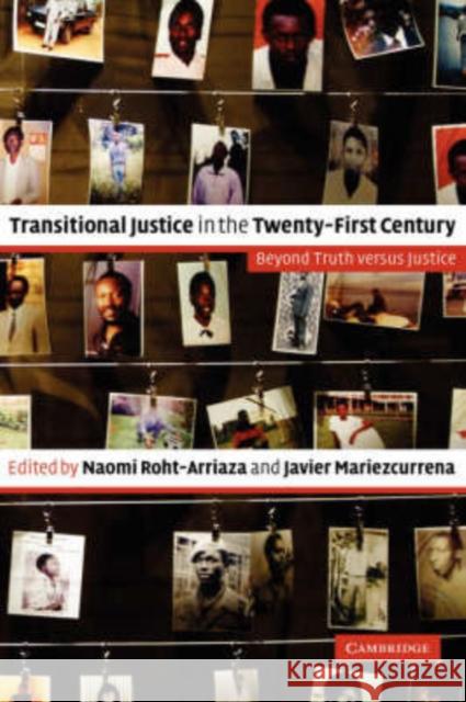 Transitional Justice in the Twenty-First Century: Beyond Truth Versus Justice Roht-Arriaza, Naomi 9780521860109 Cambridge University Press