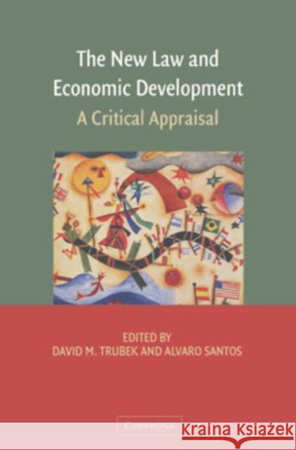 The New Law and Economic Development: A Critical Appraisal Trubek, David M. 9780521860215 Cambridge University Press