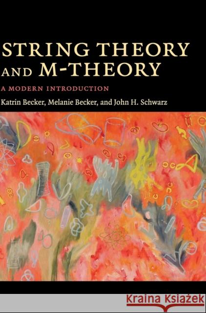 String Theory and M-Theory Becker, Katrin 9780521860697 CAMBRIDGE UNIVERSITY PRESS