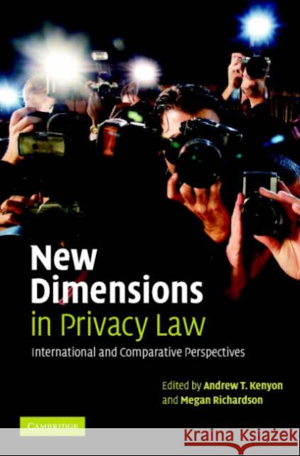 New Dimensions in Privacy Law: International and Comparative Perspectives Kenyon, Andrew T. 9780521860741 Cambridge University Press