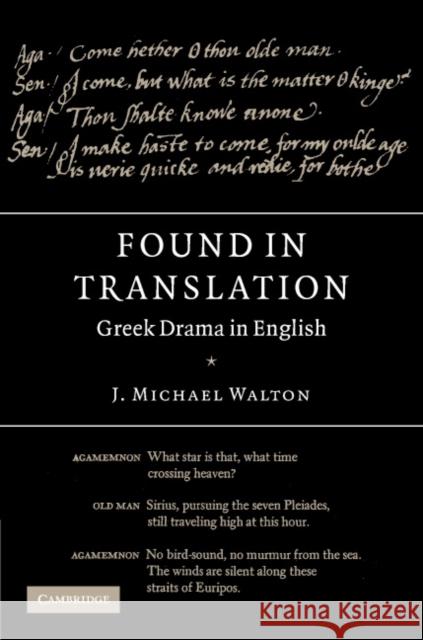 Found in Translation: Greek Drama in English Walton, J. Michael 9780521861106 Cambridge University Press