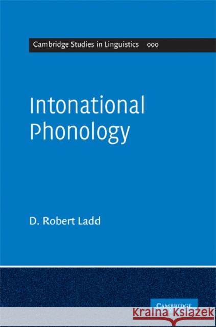 Intonational Phonology D. Robert Ladd 9780521861175 Cambridge University Press