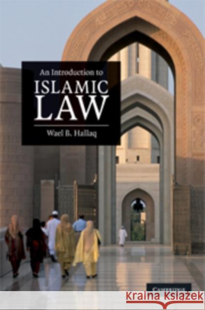 An Introduction to Islamic Law Wael B. Hallaq 9780521861465