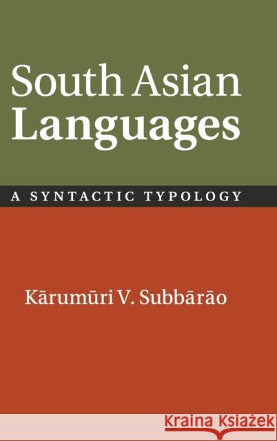 South Asian Languages: A Syntactic Typology Subbārāo, Kārumūri V 9780521861489