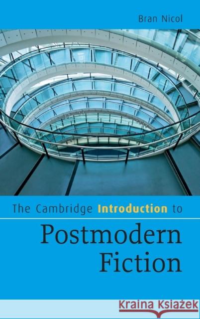 The Cambridge Introduction to Postmodern Fiction Bran Nicol 9780521861571