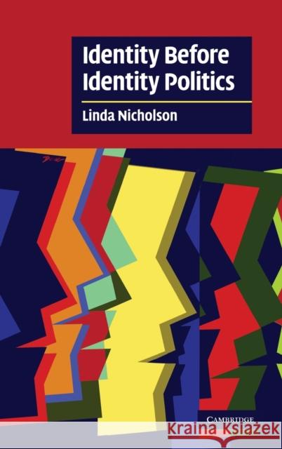 Identity Before Identity Politics Linda Nicholson 9780521862134 Cambridge University Press