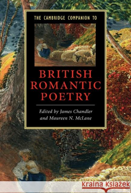 The Cambridge Companion to British Romantic Poetry Maureen N. Mclane 9780521862356 CAMBRIDGE UNIVERSITY PRESS