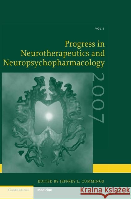 Progress in Neurotherapeutics and Neuropsychopharmacology: Volume 2, 2007 Jeffrey L. Cummings 9780521862547
