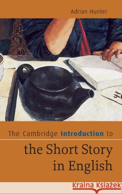 The Cambridge Introduction to the Short Story in English Adrian Hunter 9780521862592