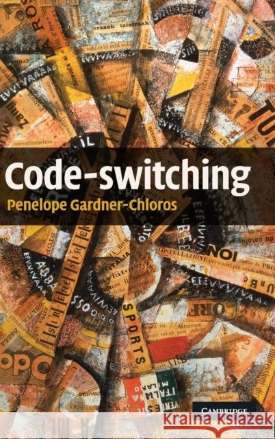 Code-Switching Gardner-Chloros, Penelope 9780521862646 CAMBRIDGE UNIVERSITY PRESS