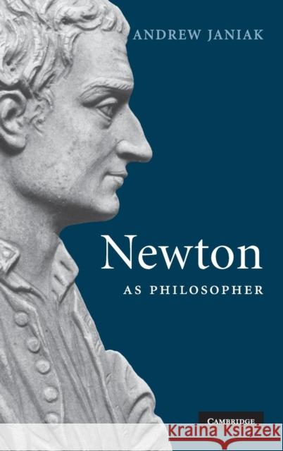 Newton as Philosopher Andrew Janiak 9780521862868