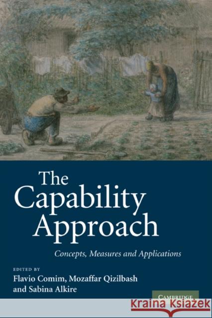The Capability Approach: Concepts, Measures and Applications Comim, Flavio 9780521862875 Cambridge University Press
