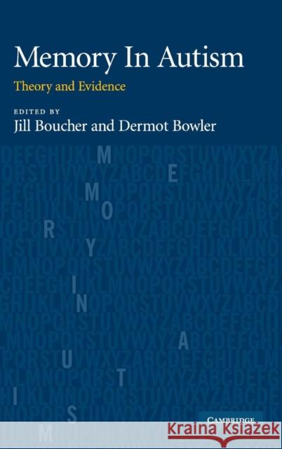 Memory in Autism: Theory and Evidence Boucher, Jill 9780521862882 Cambridge University Press