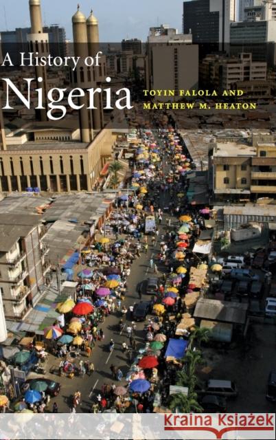 A History of Nigeria Toyin Falola Matthew M. Heaton 9780521862943