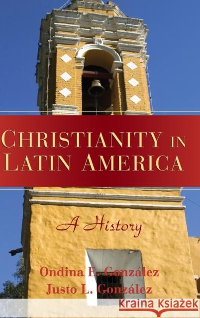 Christianity in Latin America Gonzalez, Justo L. 9780521863292