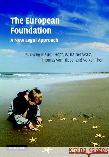 The European Foundation: A New Legal Approach Hopt, Klaus J. 9780521863339 Cambridge University Press