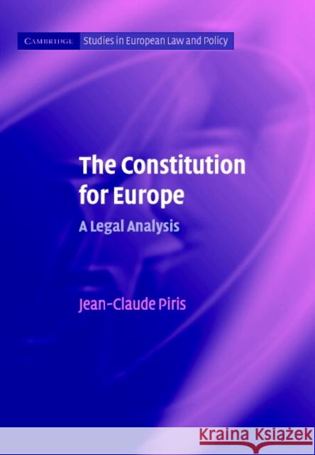 The Constitution for Europe: A Legal Analysis Piris, Jean-Claude 9780521863537 Cambridge University Press