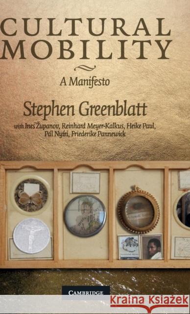 Cultural Mobility: A Manifesto Greenblatt, Stephen 9780521863568