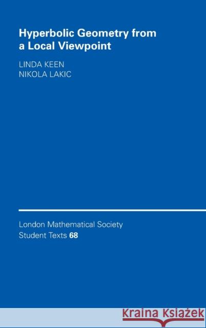 Hyperbolic Geometry from a Local Viewpoint Linda Keen Nikola Lakic 9780521863605 Cambridge University Press