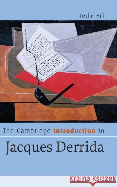 The Cambridge Introduction to Jacques Derrida Leslie Hill 9780521864169 Cambridge University Press