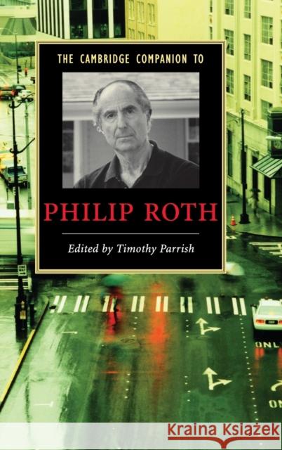 The Cambridge Companion to Philip Roth Timothy Parrish 9780521864305 Cambridge University Press