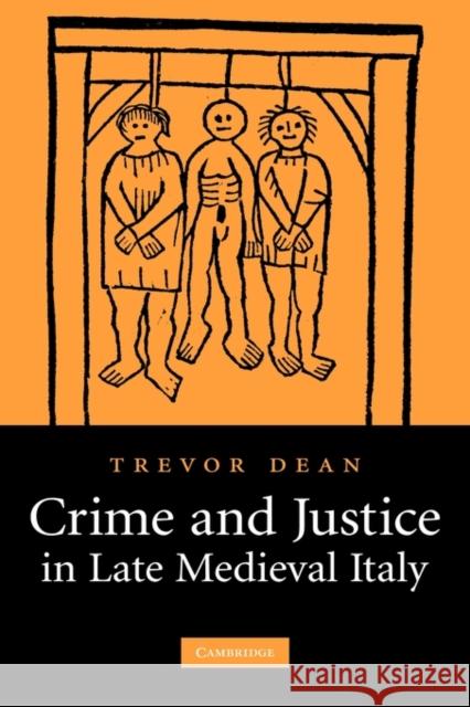 Crime and Justice in Late Medieval Italy Trevor Dean 9780521864480