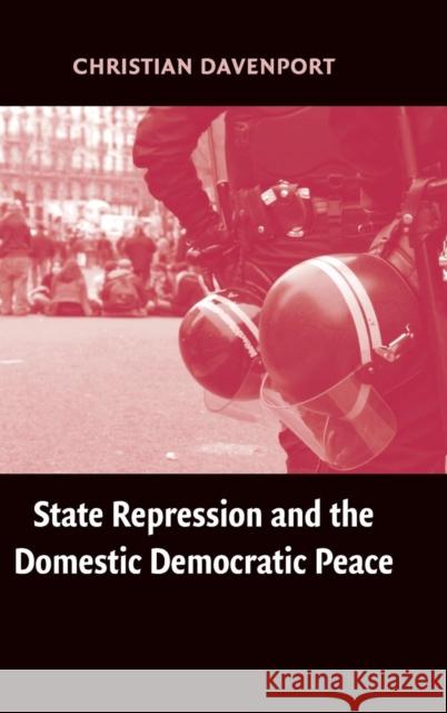 State Repression and the Domestic Democratic Peace Christian Davenport 9780521864909 Cambridge University Press