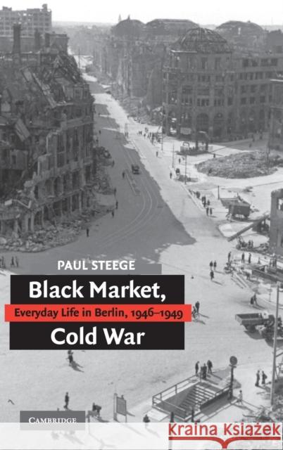 Black Market, Cold War Steege, Paul 9780521864961