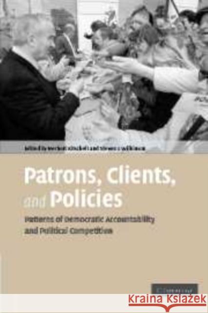 Patrons, Clients, and Policies: Patterns of Democratic Accountability and Political Competition Kitschelt, Herbert 9780521865050