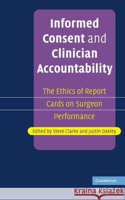 Informed Consent and Clinician Accountability Clarke, Steve 9780521865074 Cambridge University Press