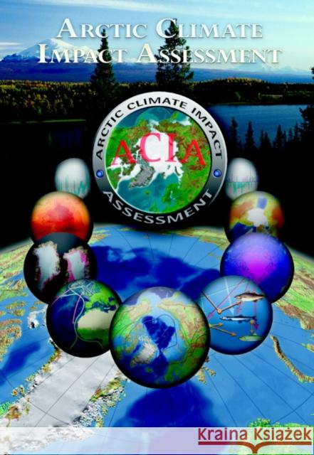 Arctic Climate Impact Assessment Acia -. Arctic Climate Impact Assessment 9780521865098 Cambridge University Press