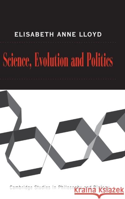 Science, Politics, and Evolution Elisabeth Anne Lloyd 9780521865708 Cambridge University Press