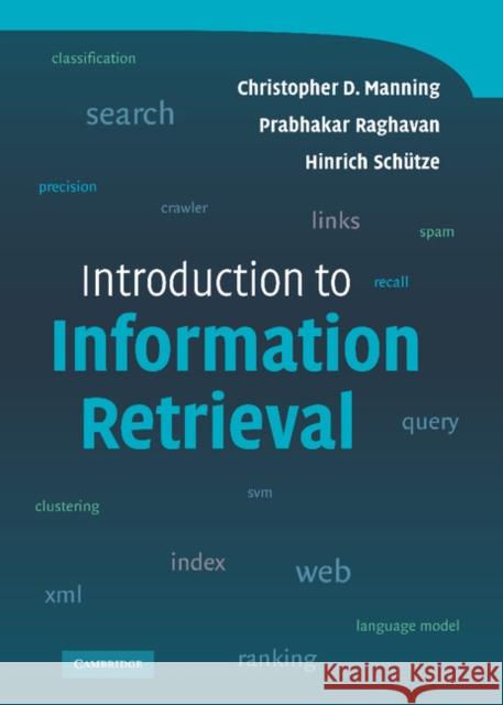 Introduction to Information Retrieval Christopher D. Manning Prabhakar Raghavan Hinrich Schutze 9780521865715