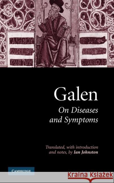 Galen: On Diseases and Symptoms Galen                                    Ian Johnston 9780521865883 Cambridge University Press