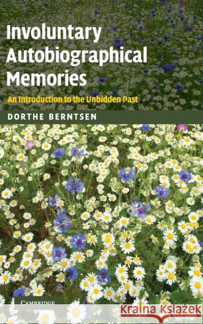 Involuntary Autobiographical Memories Berntsen, Dorthe 9780521866163 Cambridge University Press