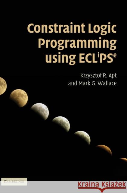 Constraint Logic Programming Using Eclipse Apt, Krzysztof R. 9780521866286 0