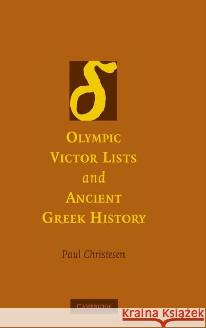 Olympic Victor Lists and Ancient Greek History Paul Christesen (Dartmouth College, New Hampshire) 9780521866347 Cambridge University Press