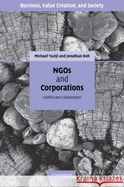 Ngos and Corporations: Conflict and Collaboration Yaziji, Michael 9780521866842