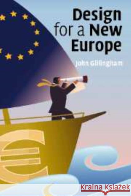 Design for a New Europe J. Gillingham 9780521866941 CAMBRIDGE UNIVERSITY PRESS