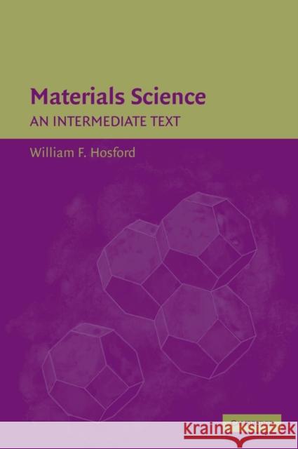 Materials Science: An Intermediate Text Hosford, William F. 9780521867054