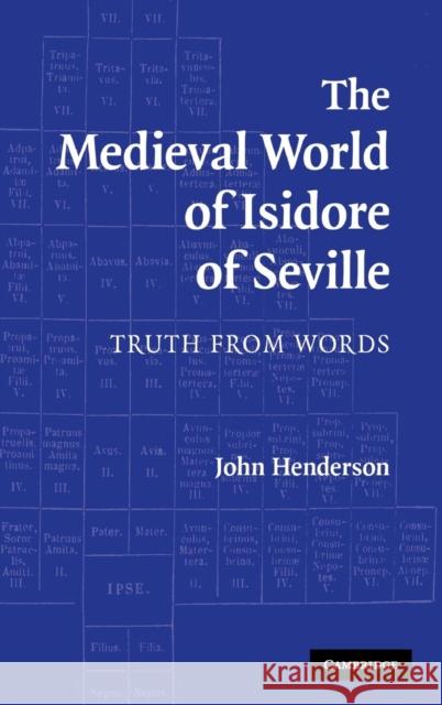 The Medieval World of Isidore of Seville: Truth from Words Henderson, John 9780521867405