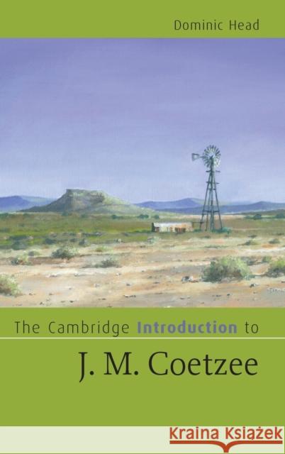 The Cambridge Introduction to J. M. Coetzee Dominic Head 9780521867474 Cambridge University Press