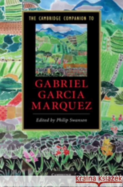 The Cambridge Companion to Gabriel García Márquez Swanson, Philip 9780521867498 Cambridge University Press