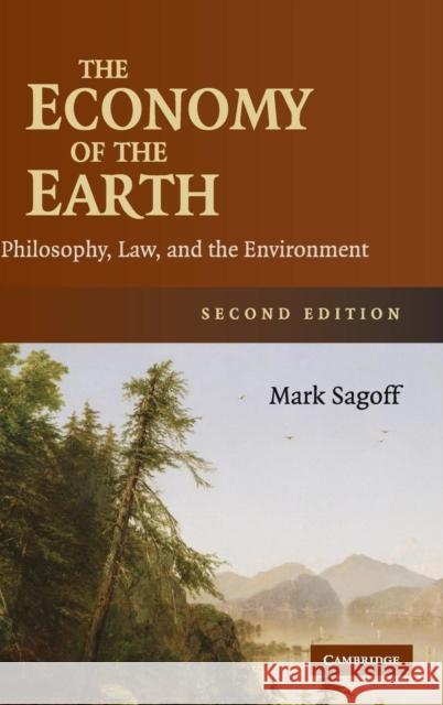 The Economy of the Earth: Philosophy, Law, and the Environment Sagoff, Mark 9780521867559 Cambridge University Press
