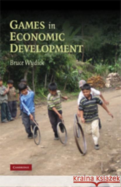 Games in Economic Development Bruce Wydick 9780521867580 Cambridge University Press