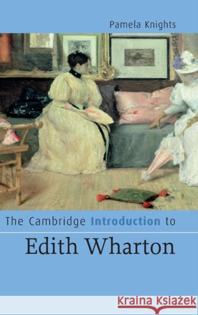 The Cambridge Introduction to Edith Wharton Pamela Knights 9780521867658 Cambridge University Press
