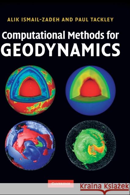 Computational Methods for Geodynamics Alik Ismail-Zadeh 9780521867672 0