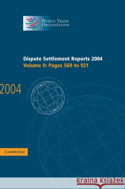 Dispute Settlement Reports 2004 World Trade Organization 9780521867740 CAMBRIDGE UNIVERSITY PRESS