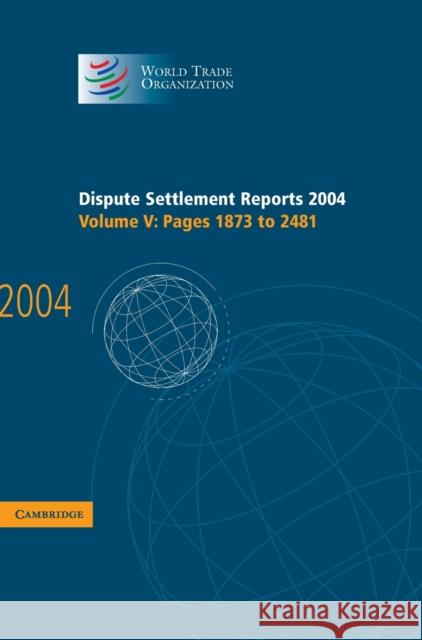 Dispute Settlement Reports 2004 World Trade Organization 9780521867771 CAMBRIDGE UNIVERSITY PRESS