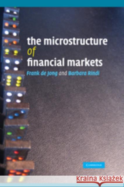 The Microstructure of Financial Markets Frank D Barbara Rindi 9780521867849